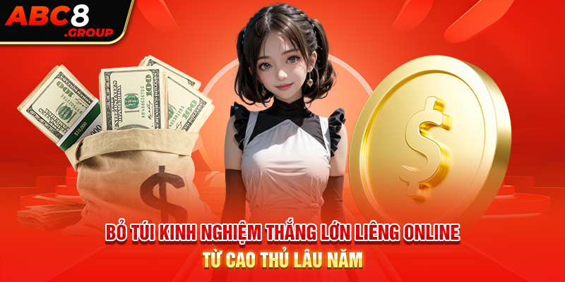 Bỏ túi kinh nghiệm thắng lớn liêng online từ cao thủ lâu năm