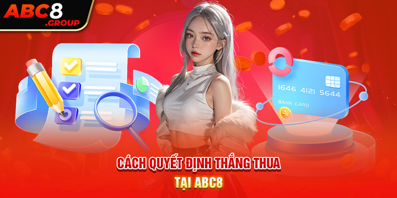 Cách quyết định thắng thua tại ABC8