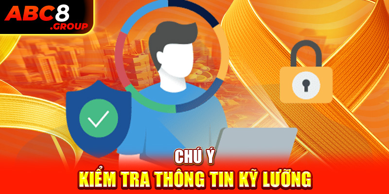 Chú ý kiểm tra thông tin