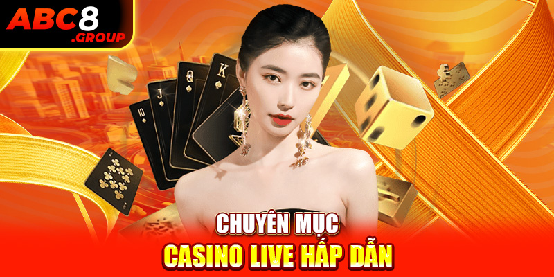 Chuyên mục casino live hấp dẫn