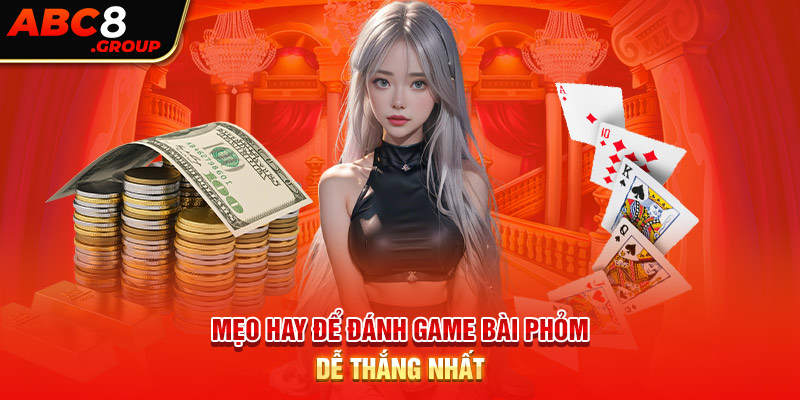 Mẹo hay để đánh game bài Phỏm dễ thắng nhất