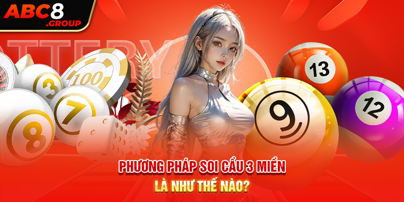 Tìm hiểu về phương pháp soi cầu 3 miền