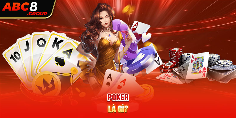 Poker là gì?