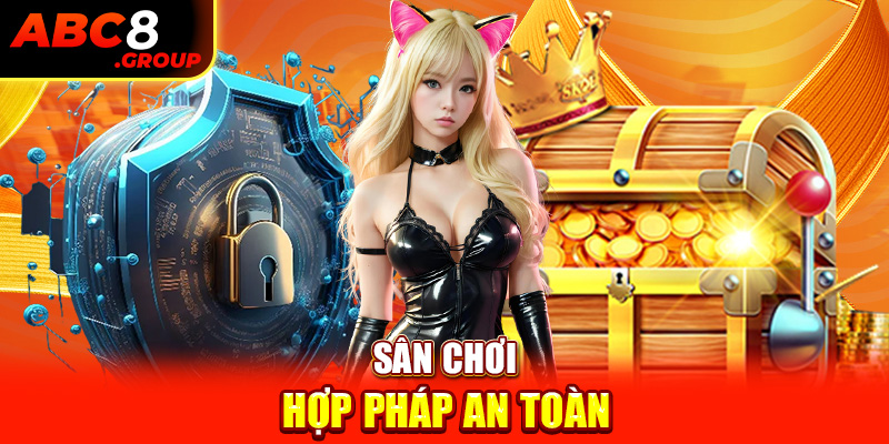 Sân chơi hợp pháp an toàn